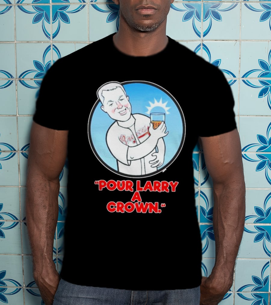 Atlanta Braves Pour Larry A Crown T-Shirt