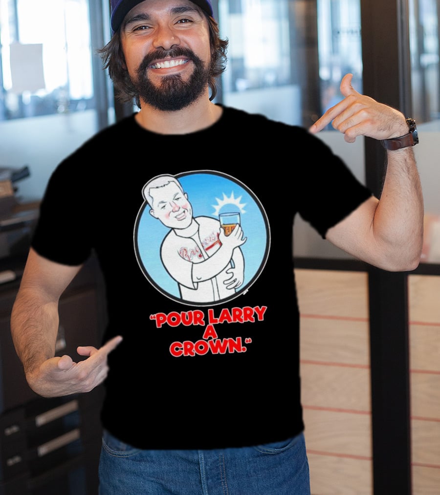 Atlanta Braves Pour Larry A Crown T-Shirt