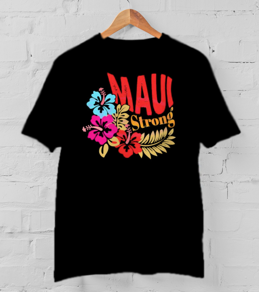 Maui Strong Hibiscus Aloha Resilience T-Shirt