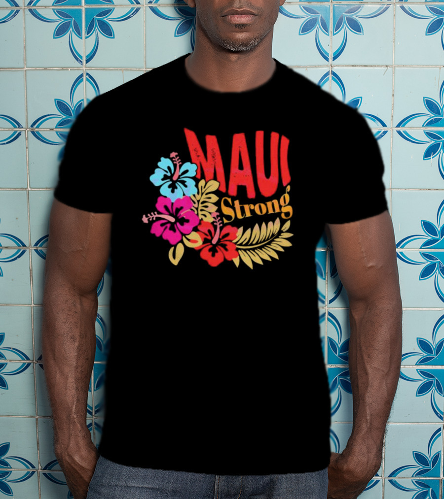 Maui Strong Hibiscus Aloha Resilience T-Shirt