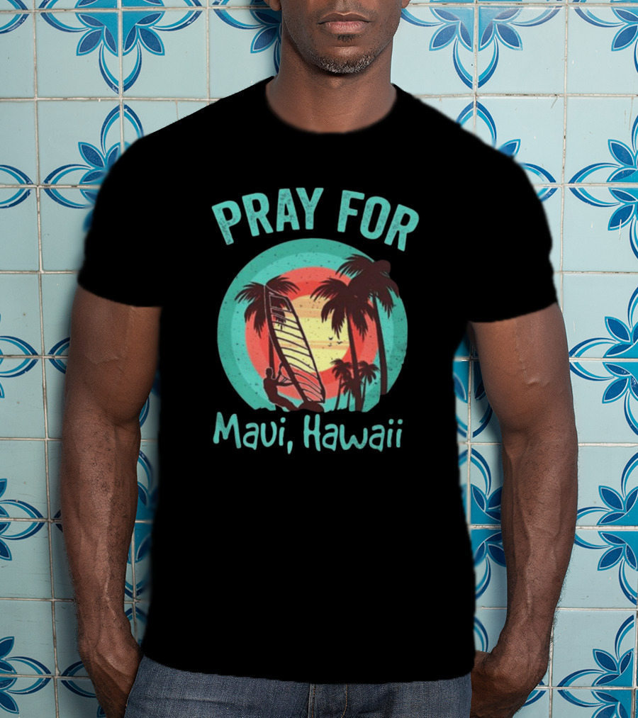 Pray For Maui Hawaii Maui Strong Fundraiser Lahaina Banyan Tree Lahaina Strong Maui Wildfire Relief T-Shirt