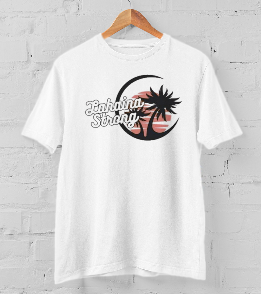 Lahaina Strong Support Maui Fire Relief Efforts Maui Strong Fundraiser Palm Tree Sunset T-Shirt