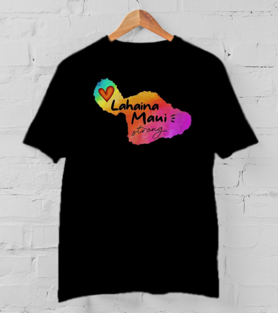 Lahaina Maui Strong Heart Fundraiser Support Wildfire Relief T-Shirt