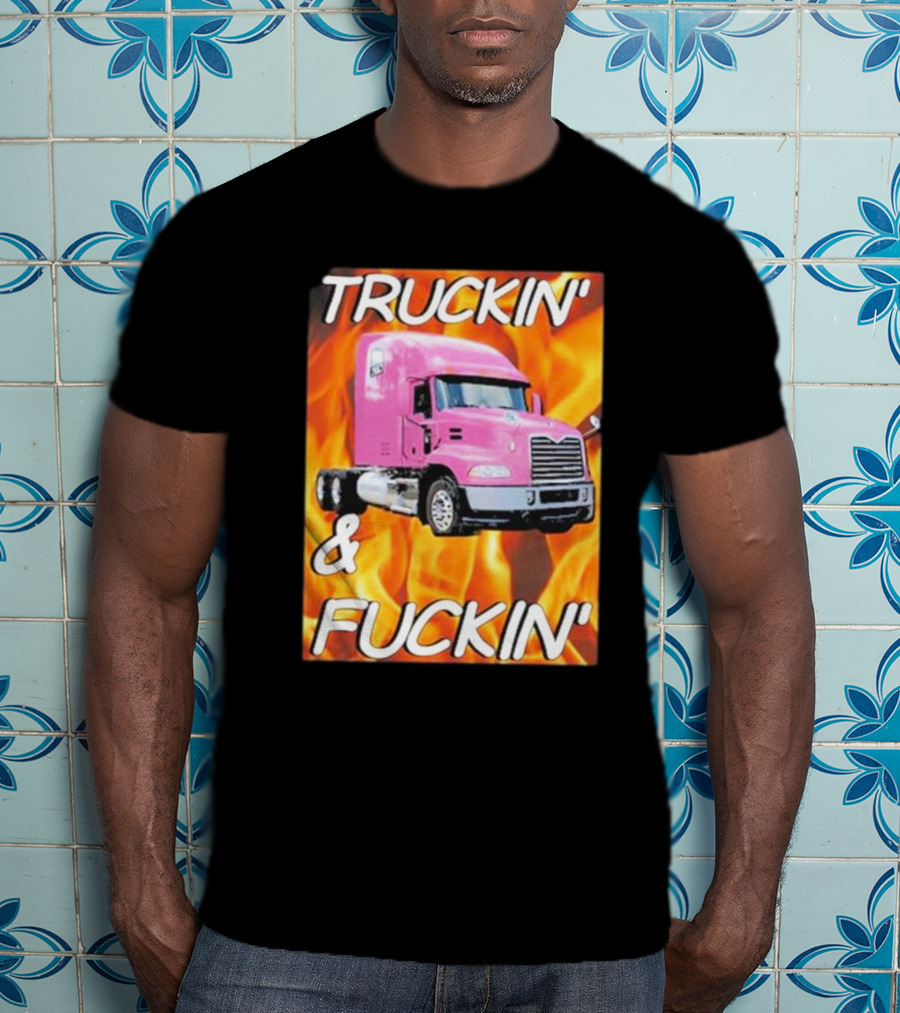 TRUCKIN' And FUCKIN' Cringeytees Truckin Cringey T-Shirt
