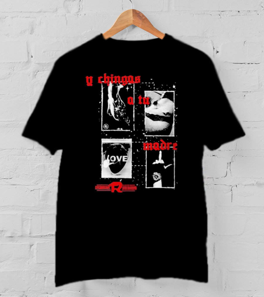 Fuerza Regida Y Chingas A Tu Madre Love Iconic Images T-Shirt