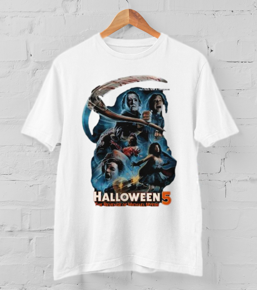 Halloween 5 The Revenge Of Michael Myers He's Back With A Vengeance T-Shirt