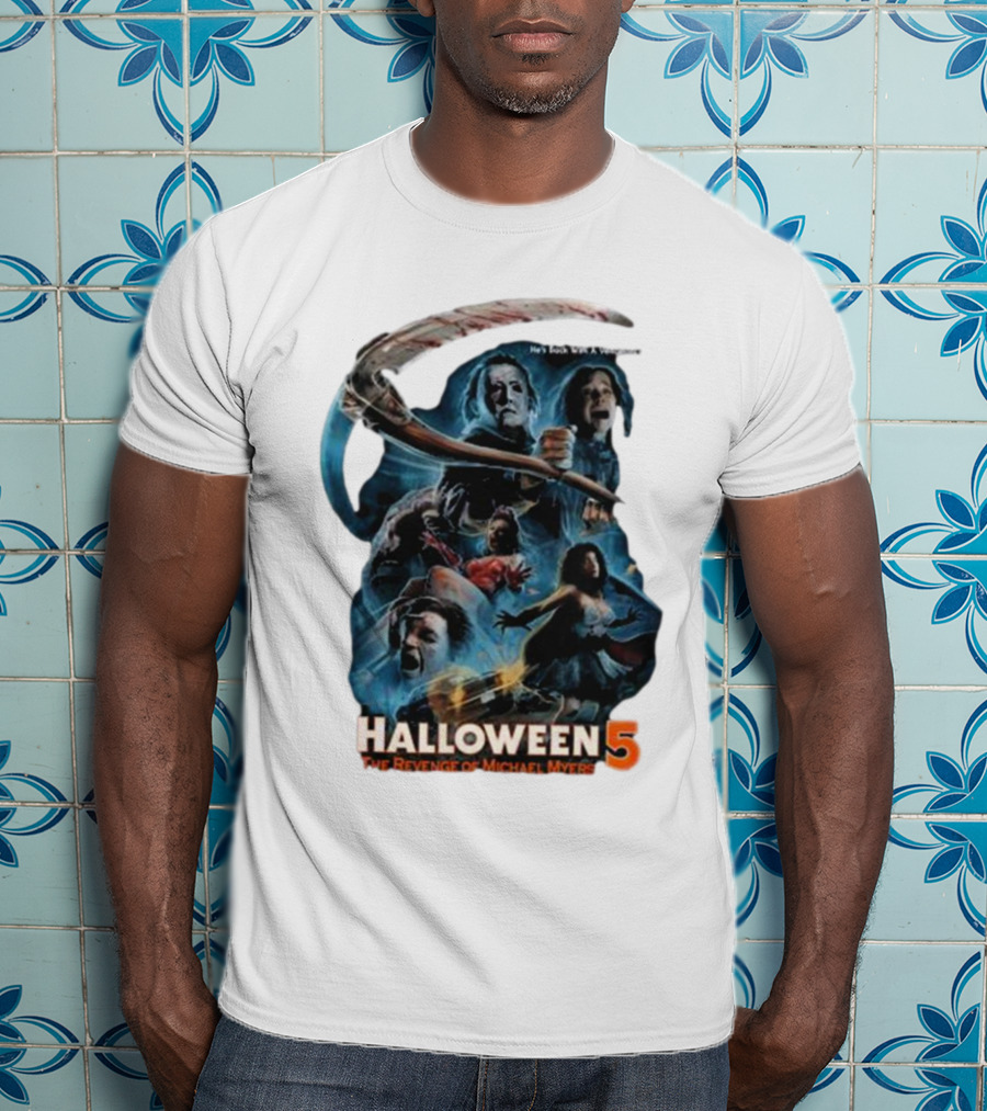 Halloween 5 The Revenge Of Michael Myers He's Back With A Vengeance T-Shirt