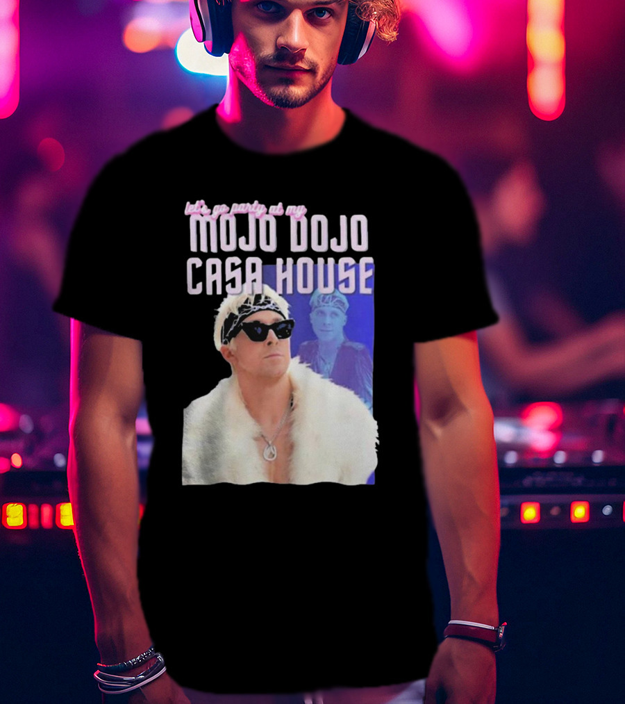 Let's Go Party At My Mojo Dojo Casa House T-Shirt