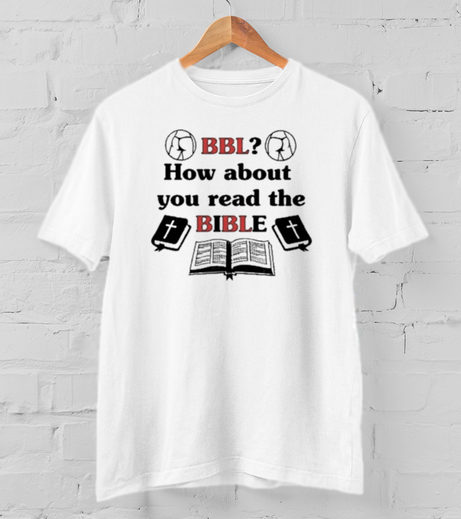BBL How About You Read The Bible With Book And Cross Icons T-Shirt