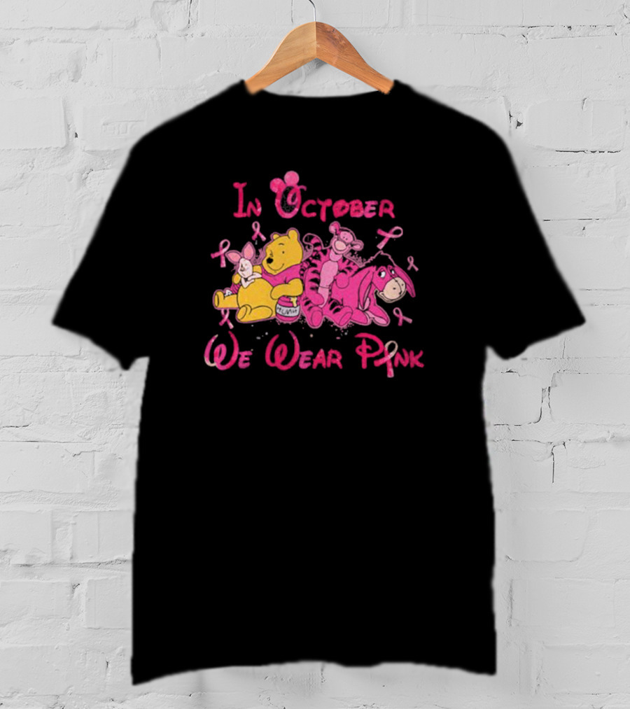 In October We Wear Pink Winnie The Pooh Eeyore Tigger Breast Cancer Awareness T-Shirt