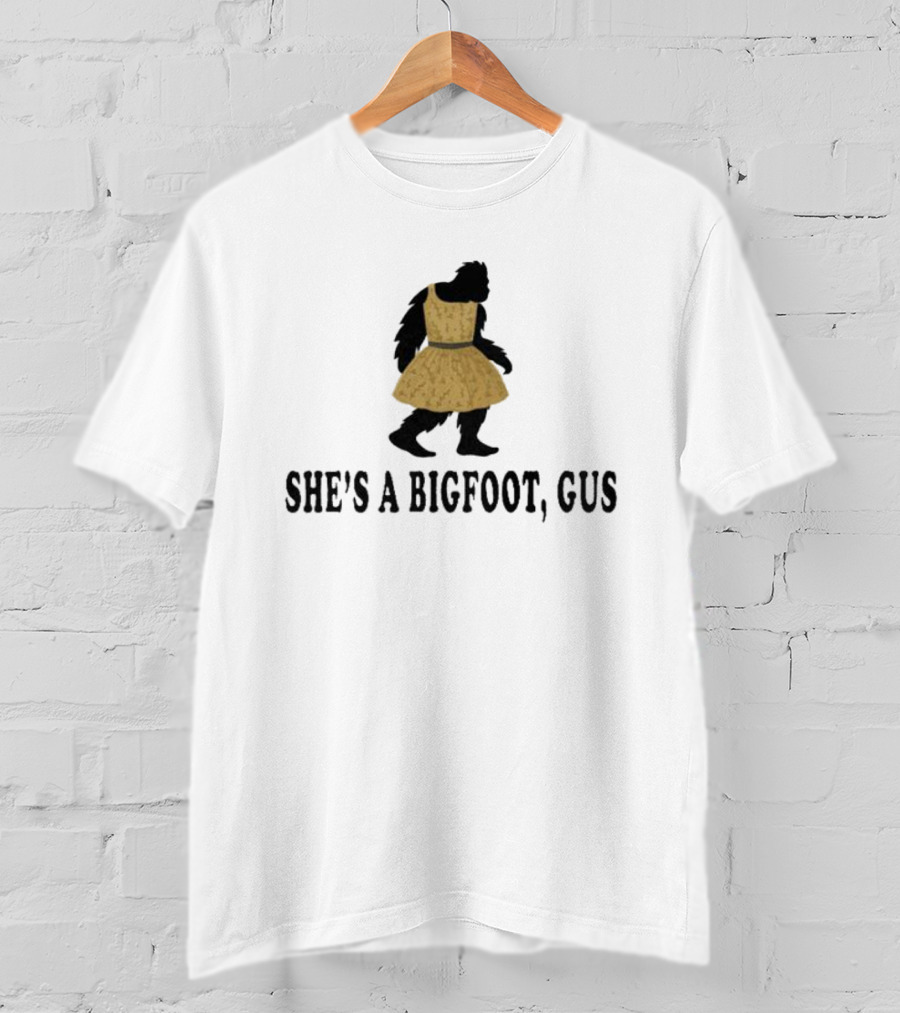 Sasquatch In Yellow Dress She's A Bigfoot, Gus T-Shirt