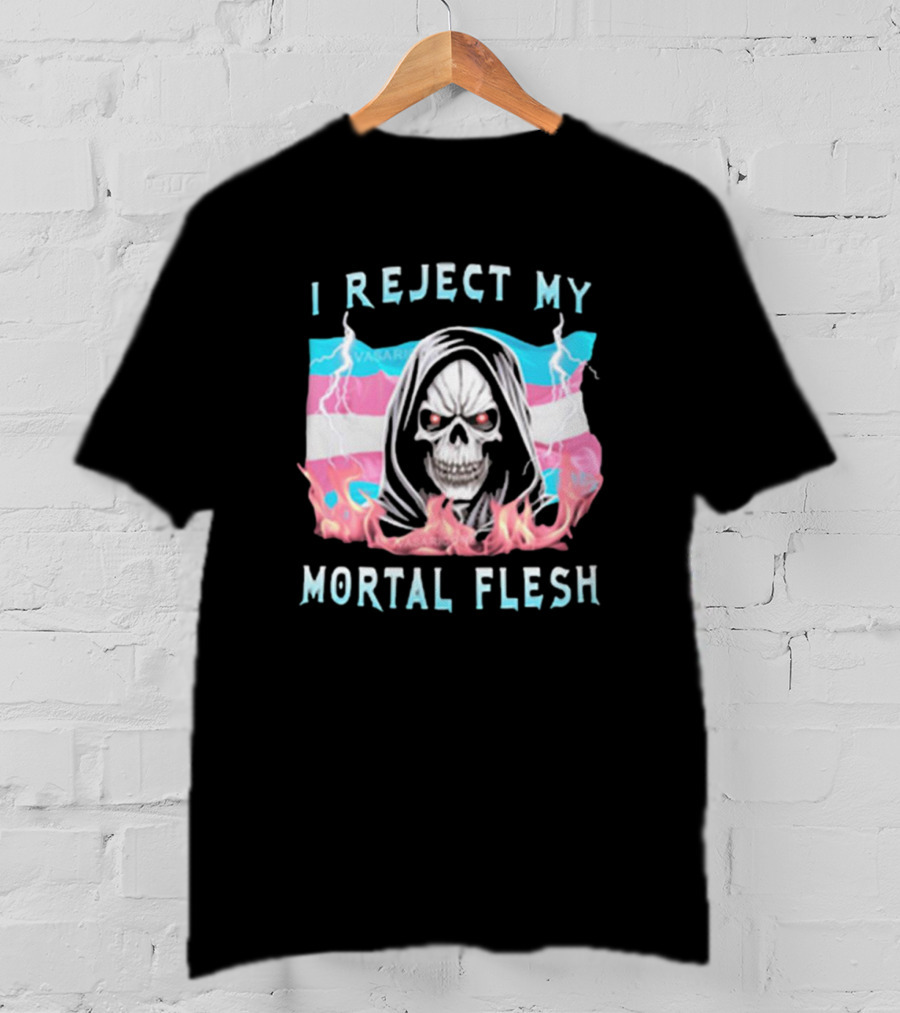 I Reject My Mortal Flesh Vasaricore Store Skeleton Against Trans Pride Colors T-Shirt