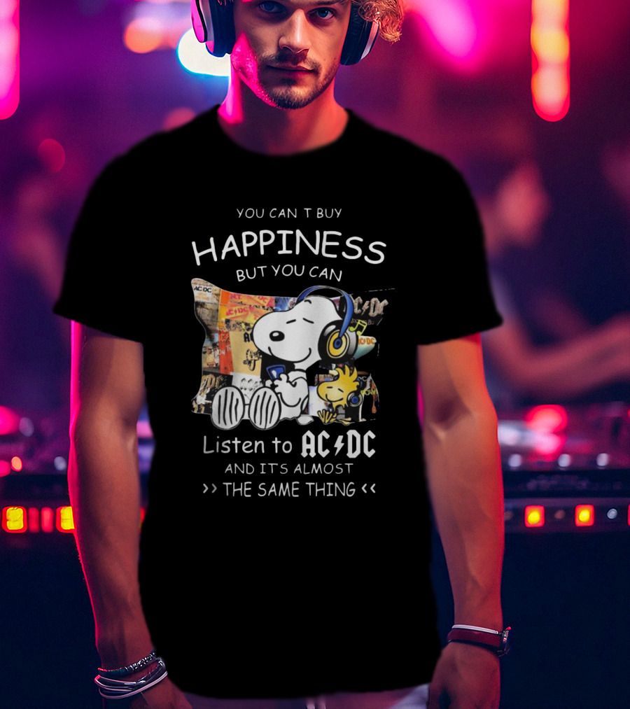 You Can't Buy Happiness But You Can Listen To AC DC It's Almost The Same Thing Snoopy Woodstock Wearing Headphones T-Shirt