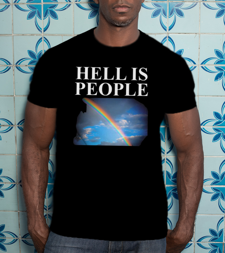 Hell Is People Rainbow Sky T-Shirt