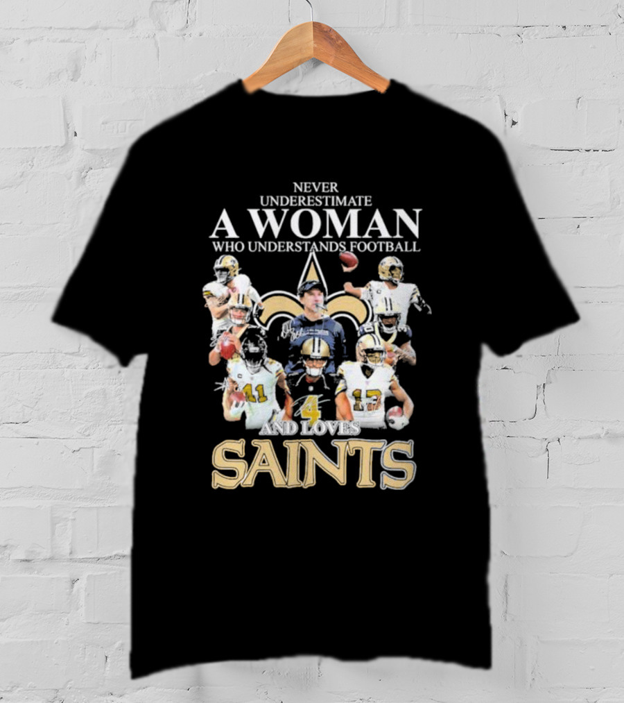 Never Underestimate A Woman Who Understands Football And Loves Saints With Players T-Shirt