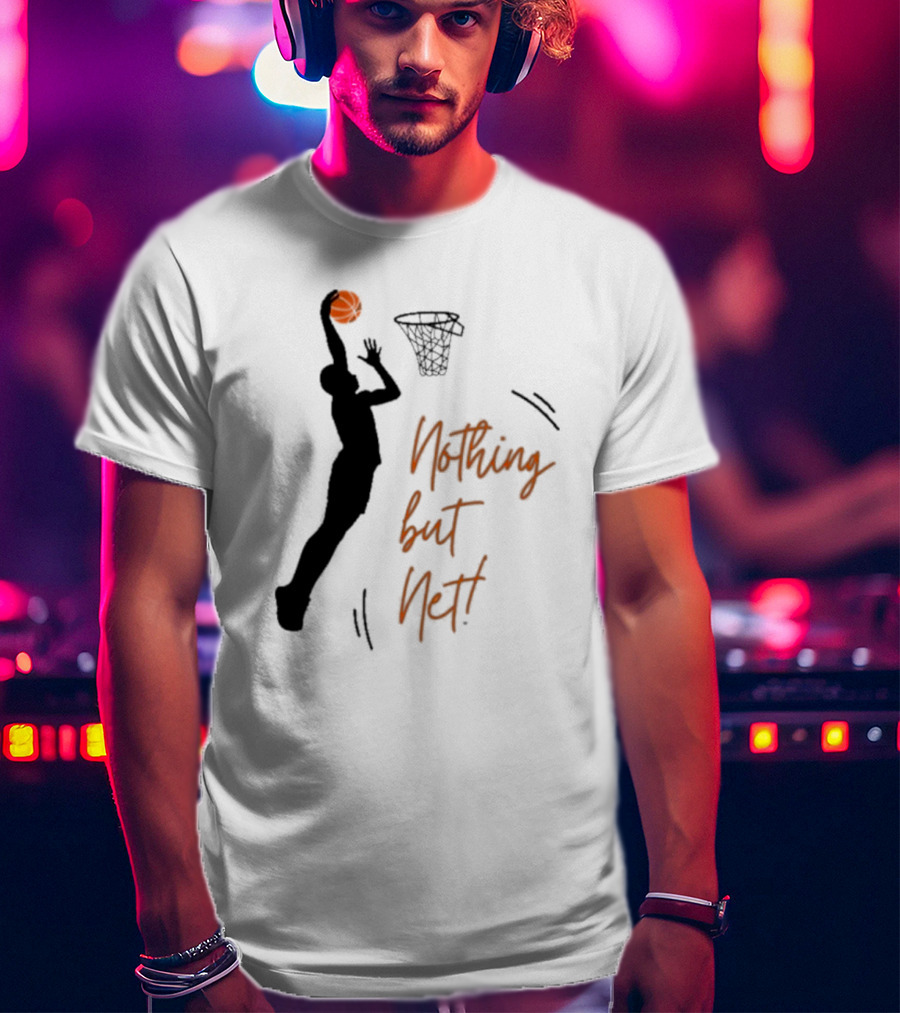 Nothing But Net Basketball Dunk T-Shirt