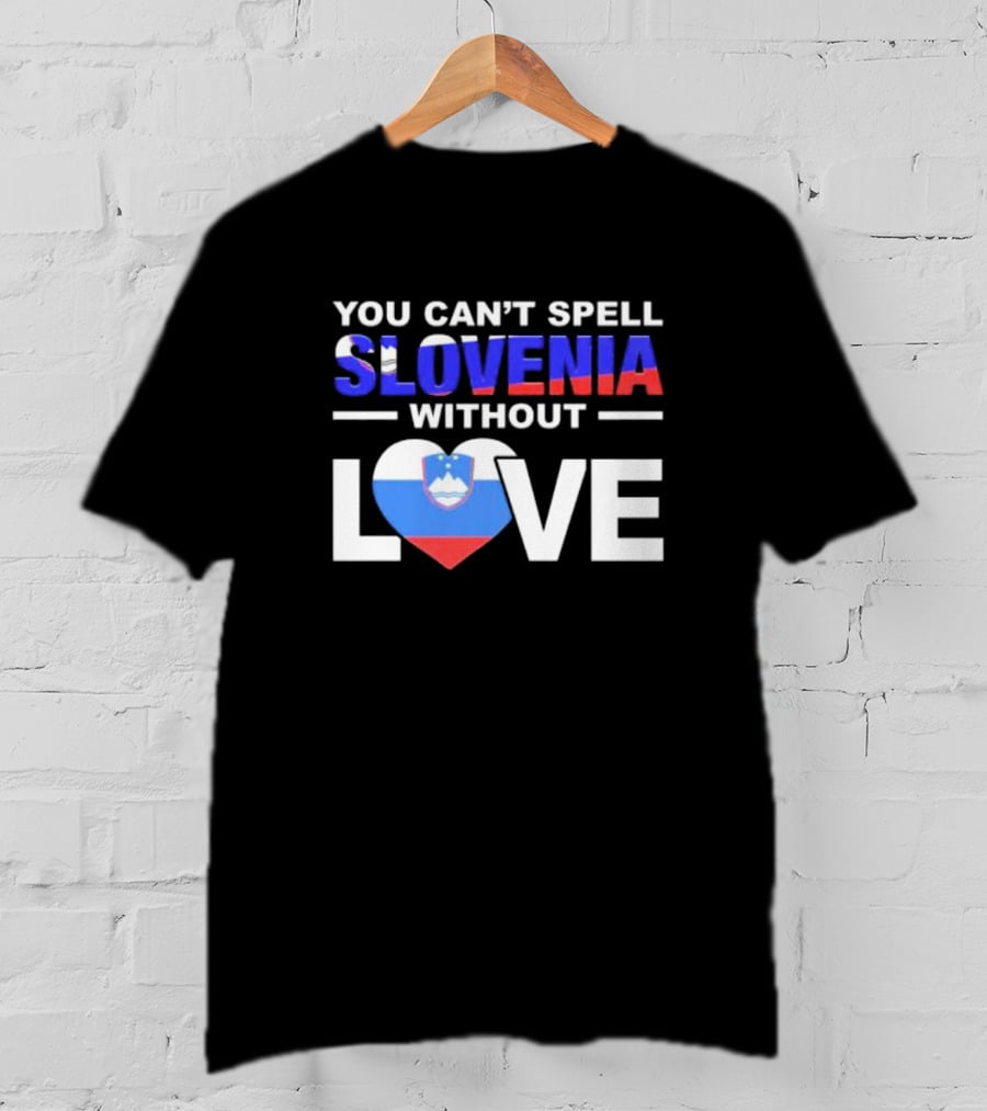 You Can’t Spell Slovenia Without Love Heart Flag T-Shirt
