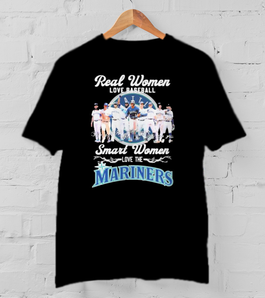 Real Women Love Baseball Smart Women Love The Mariners Team T-Shirt