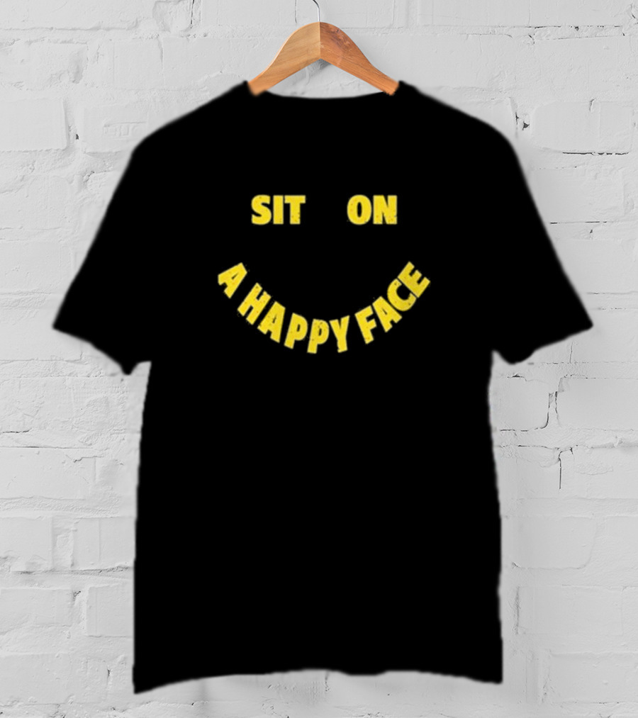 Sit On A Happy Face Emoji Style T-Shirt