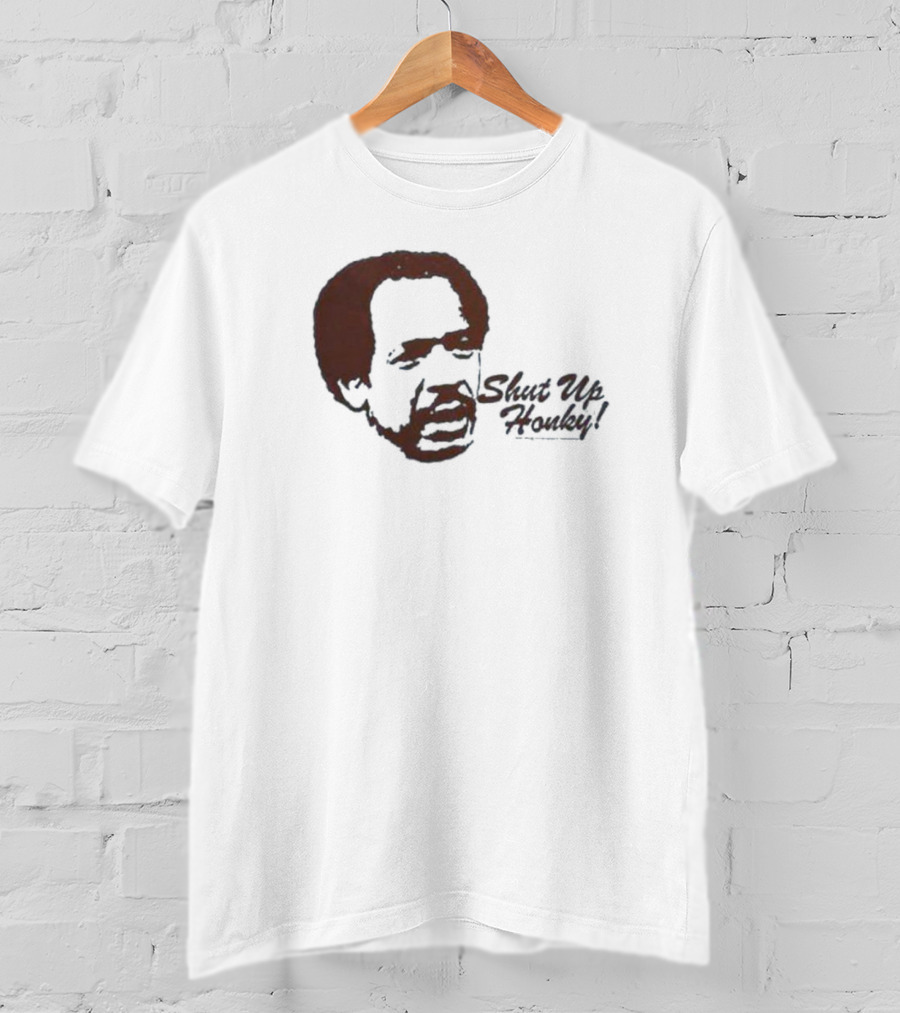 Shut Up Honky Jeffersons T-Shirt