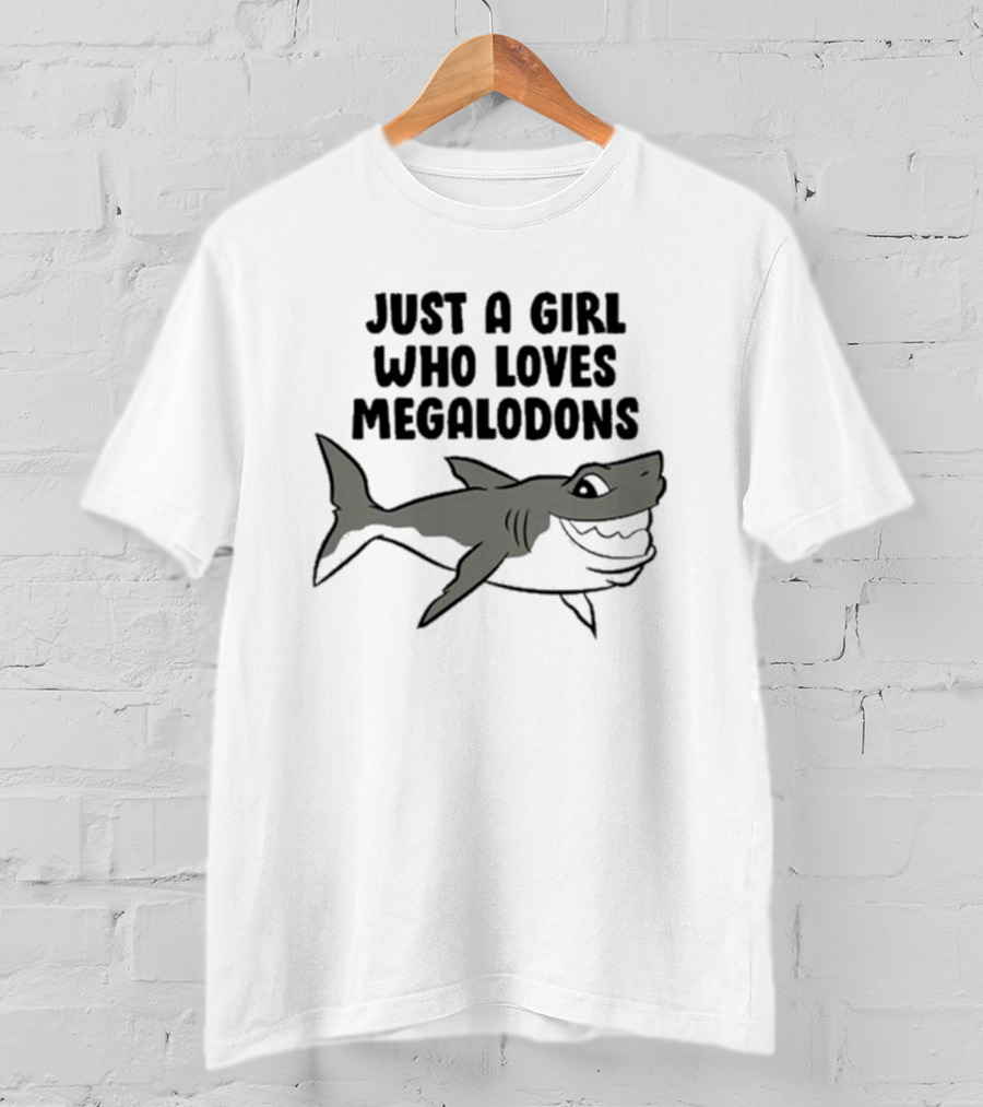 Just A Girl Who Loves Megalodons Shark T-Shirt