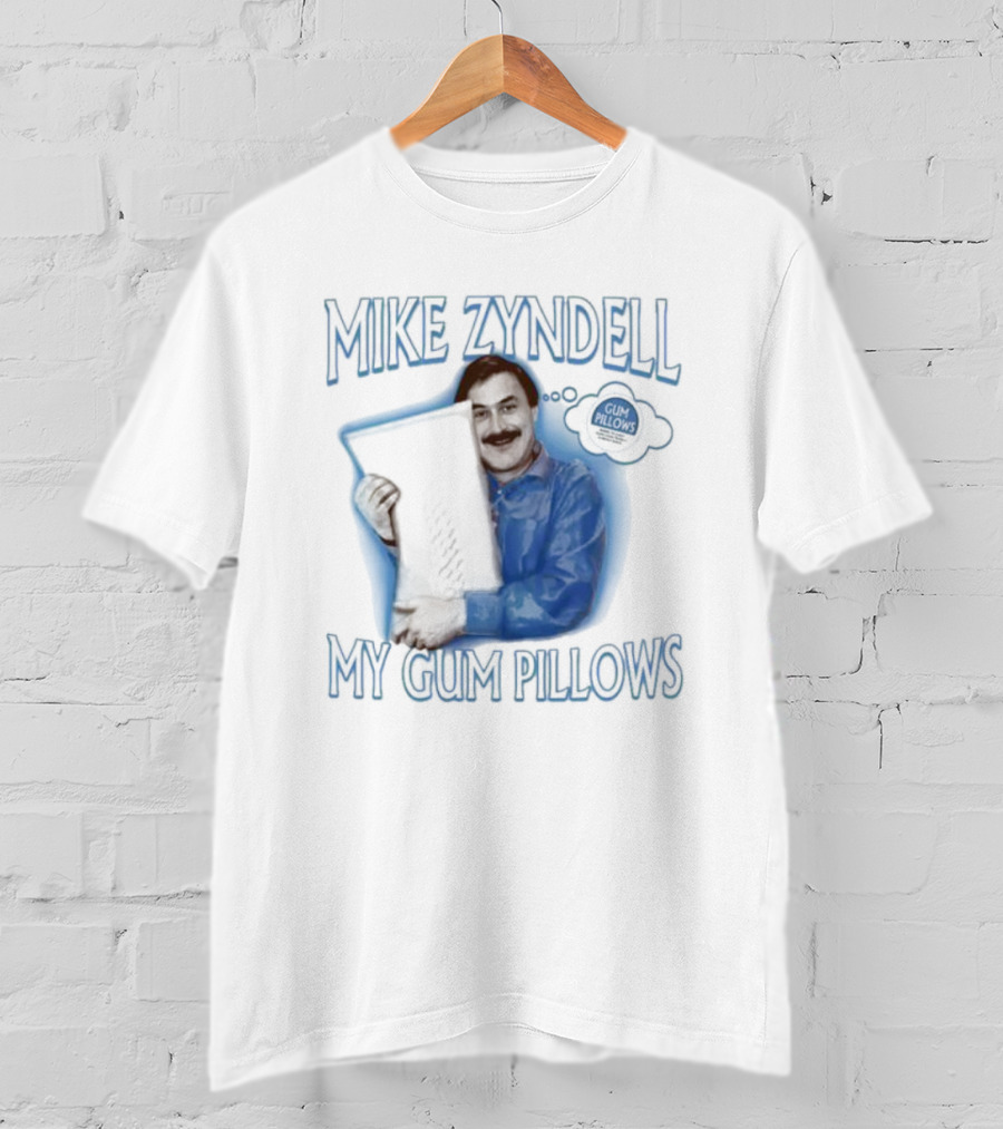 Mike Zyndell Thinking About My Gum Pillows T-Shirt