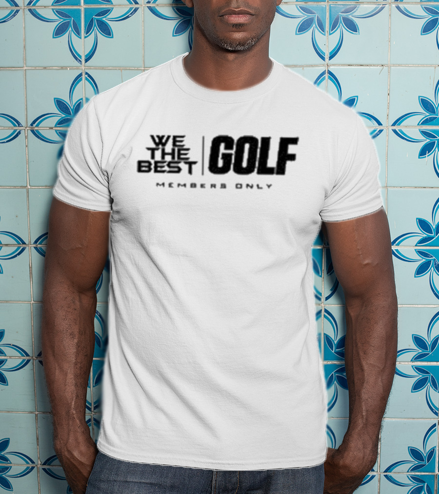 We The Best Golf Ivory Members Only Let's Go Golfing T-Shirt
