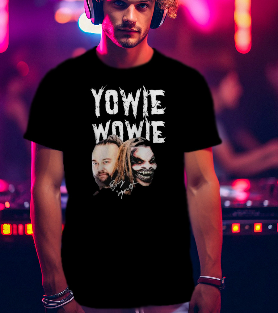 Yowie Wowie Bray Wyatt Signature And Image T-Shirt