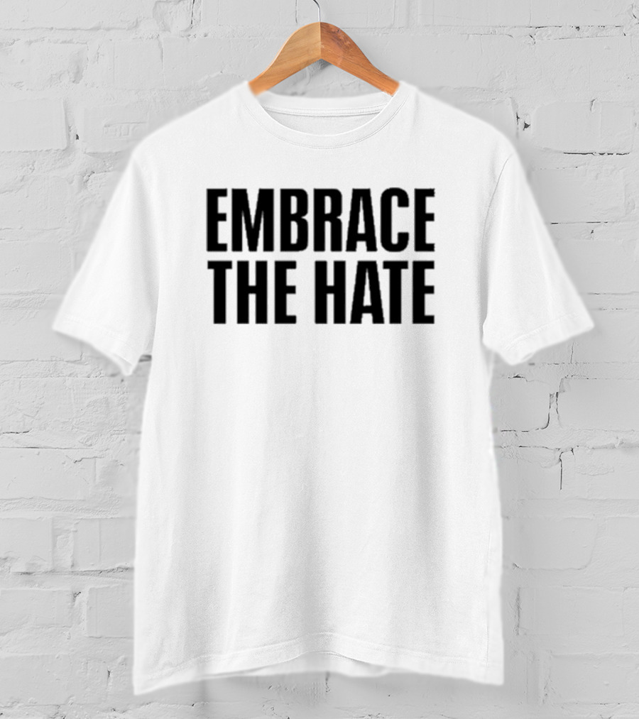Embrace The Hate Steve Sarkisian T-Shirt