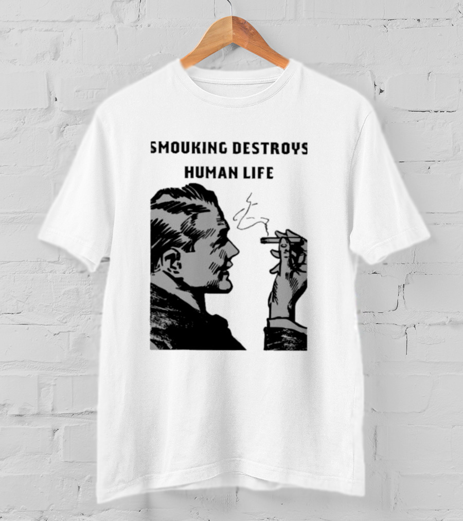 Smouking Destroys Human Life T-Shirt