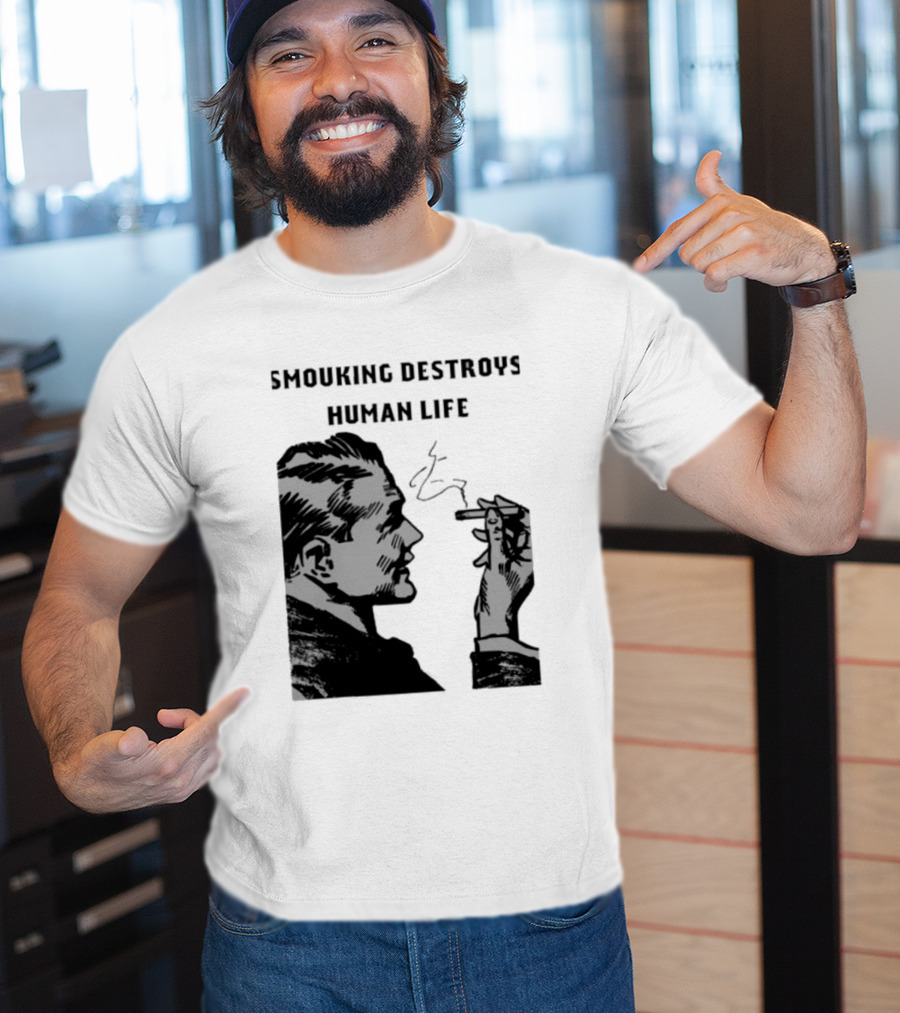 Smouking Destroys Human Life T-Shirt