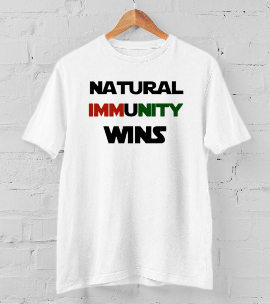 Natural Immunity Wins Immunityunity T-Shirt