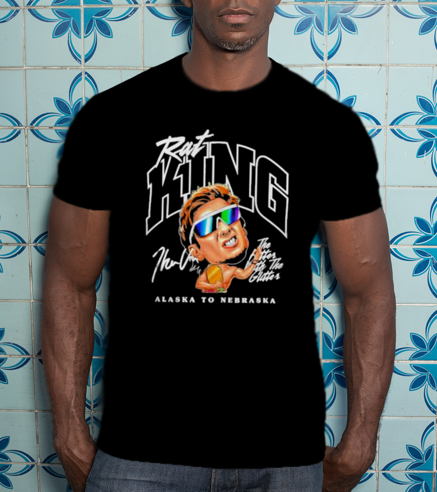 Rat King Theo Von The Heroes With The Glitters Alaska To Nebraska T-Shirt