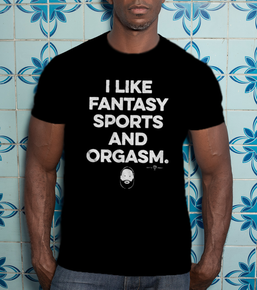 I Like Fantasy Sports And Orgasm Bearded Face T-Shirt
