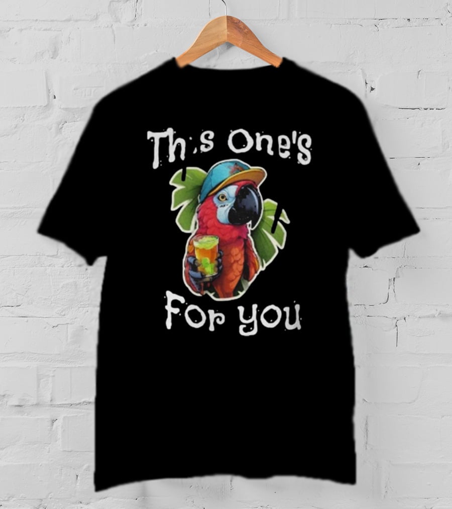 This One's For You Parrot With Drink Tropical Hat Jimmy Buffett T-Shirt