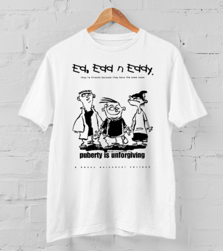 Ed Edd N’ Eddy Puberty Is Unforgiving They're Friends Because They Have The Same Name Hanna-Barbera Screencaps T-Shirt
