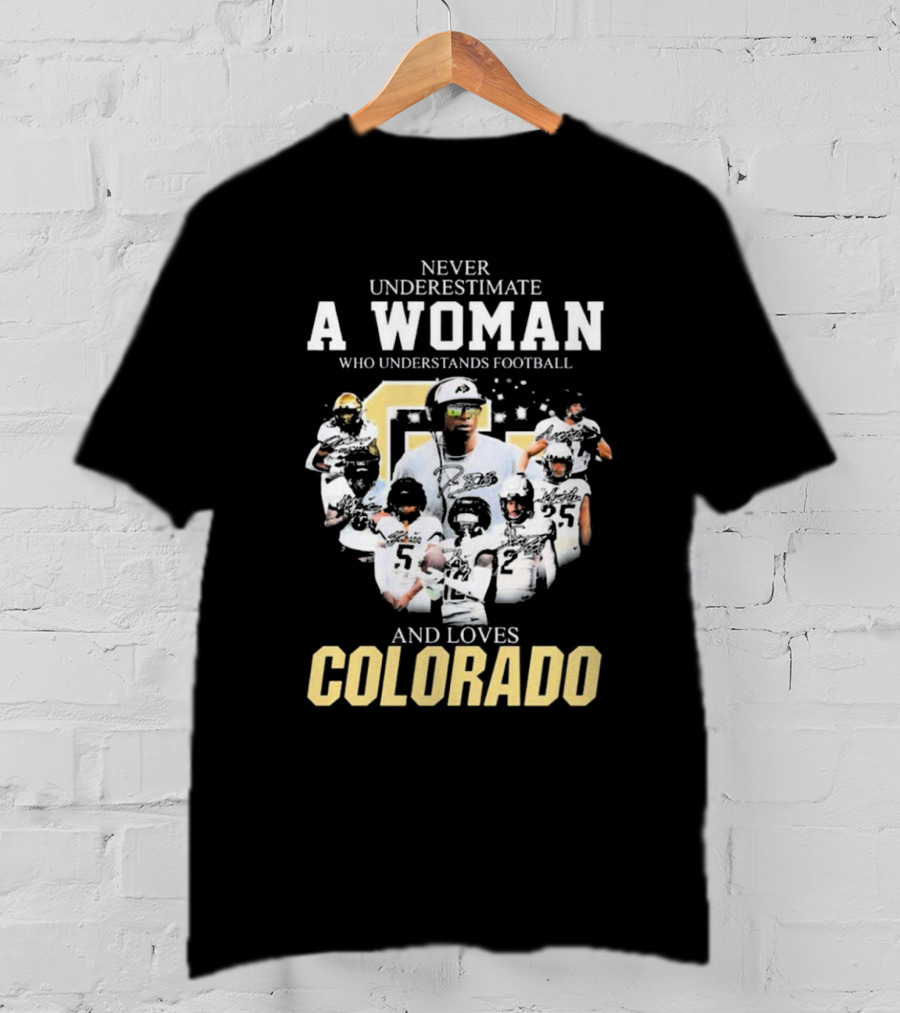 Never Underestimate A Woman Who Understands Football And Loves Colorado Buffaloes Players T-Shirt