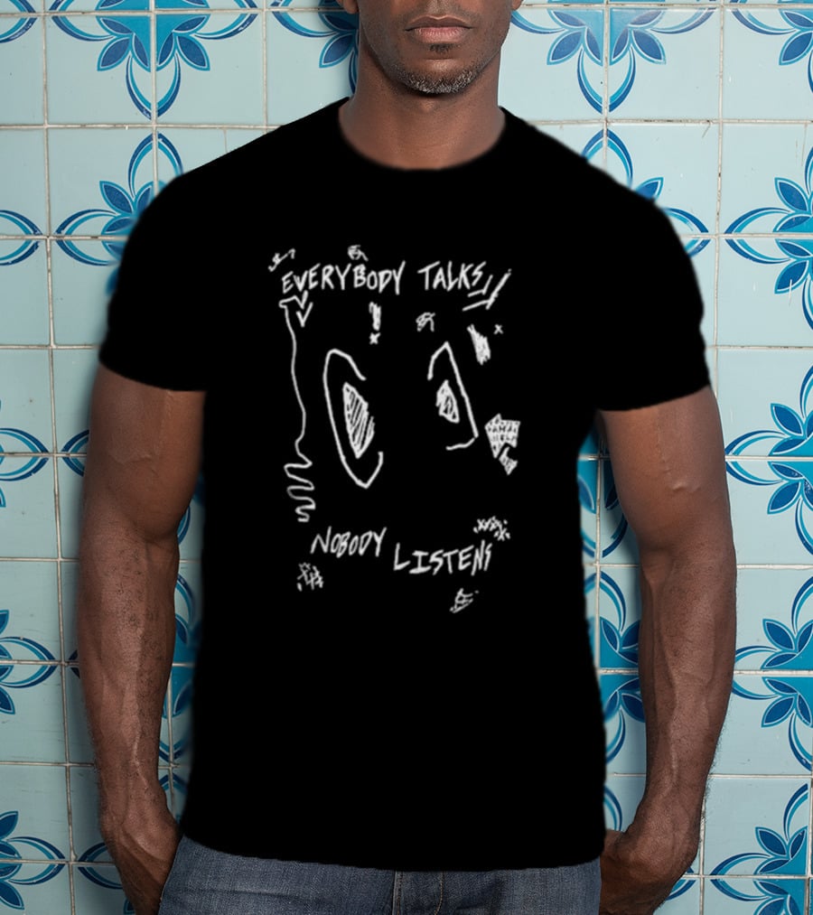 Everybody Talks Nobody Listens Scribble Sketch T-Shirt
