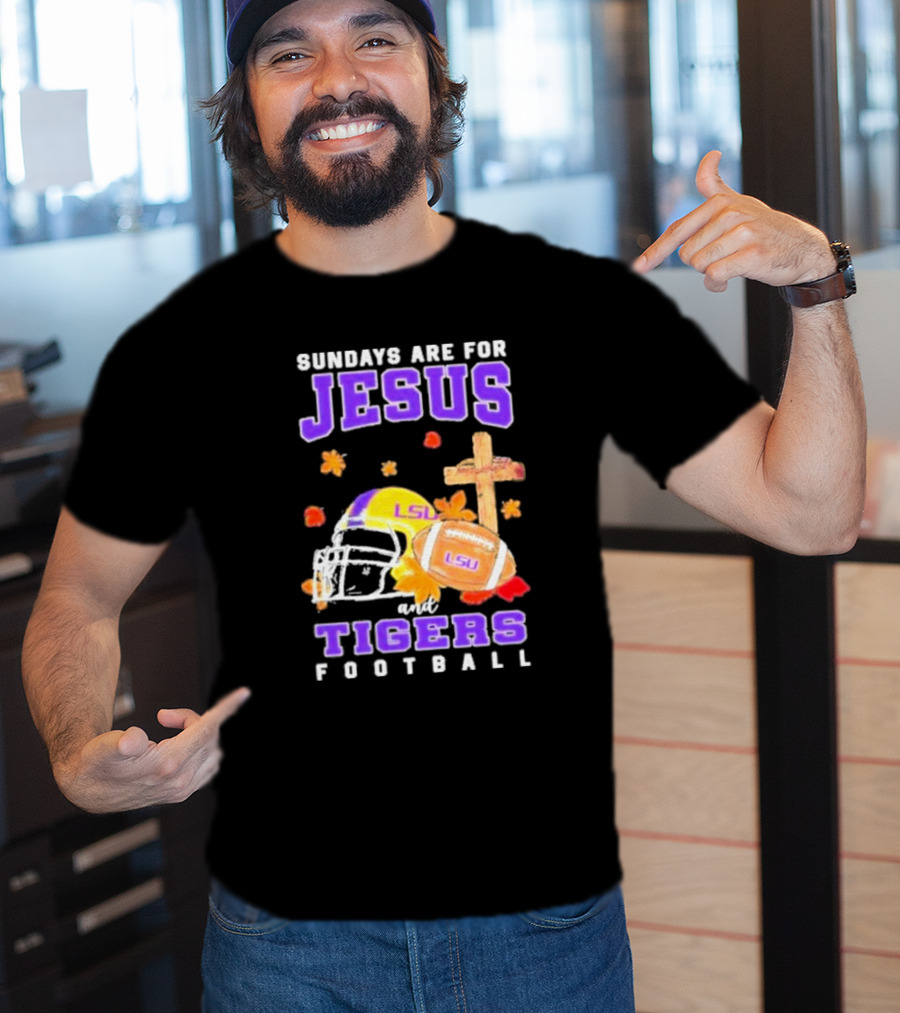 Sundays Are For Jesus And LSU Football With Helmet And Cross Iconography T-Shirt