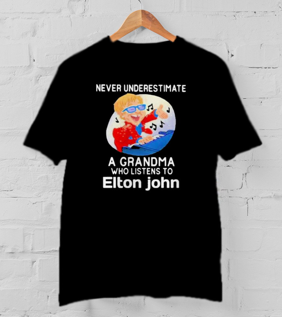 Never Underestimate A Grandma Who Listens To Elton John Playing Piano With Music Notes T-Shirt