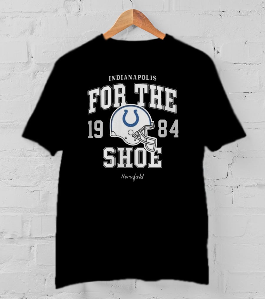 Indianapolis For The Shoe 1984 Homefield Colts Helmet T-Shirt