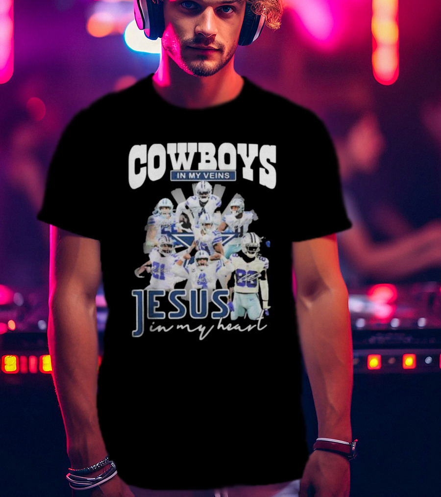 Cowboys In My Veins Jesus In My Heart Dallas Cowboys Team Players Signature T-Shirt