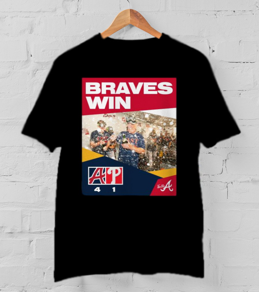 BRAVES WIN ATLANTA 4-1 PHILLIES T-Shirt