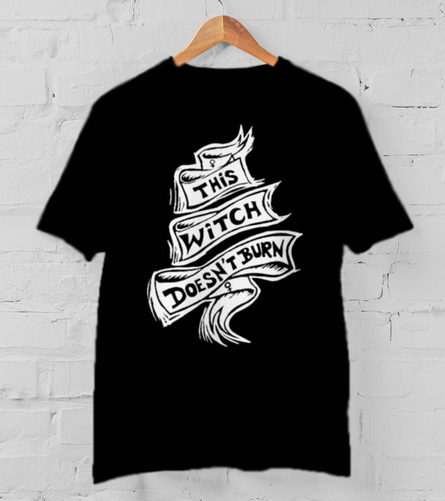 This Witch Doesn’t Burn Ribbon Banner T-Shirt