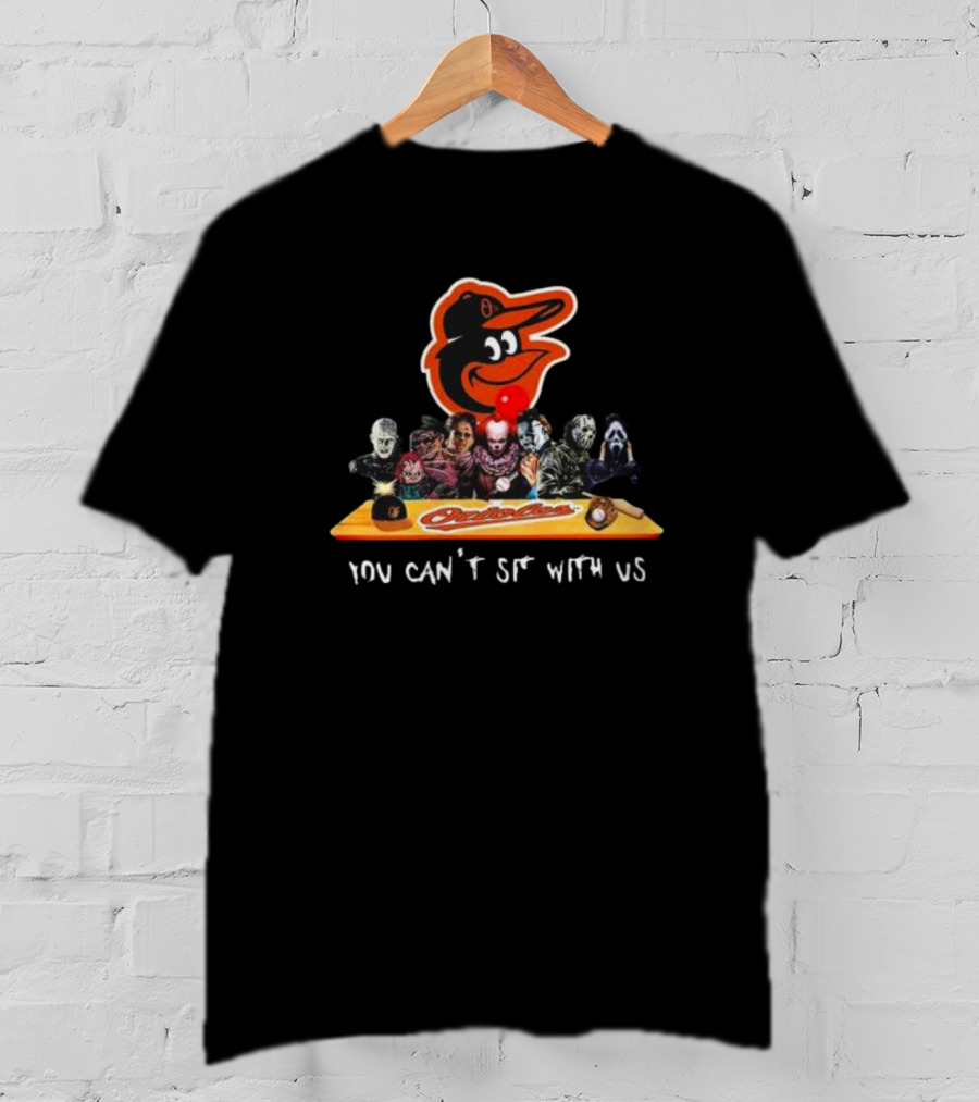 Baltimore Orioles Horror Movie Crossover You Can't Sit With Us T-Shirt