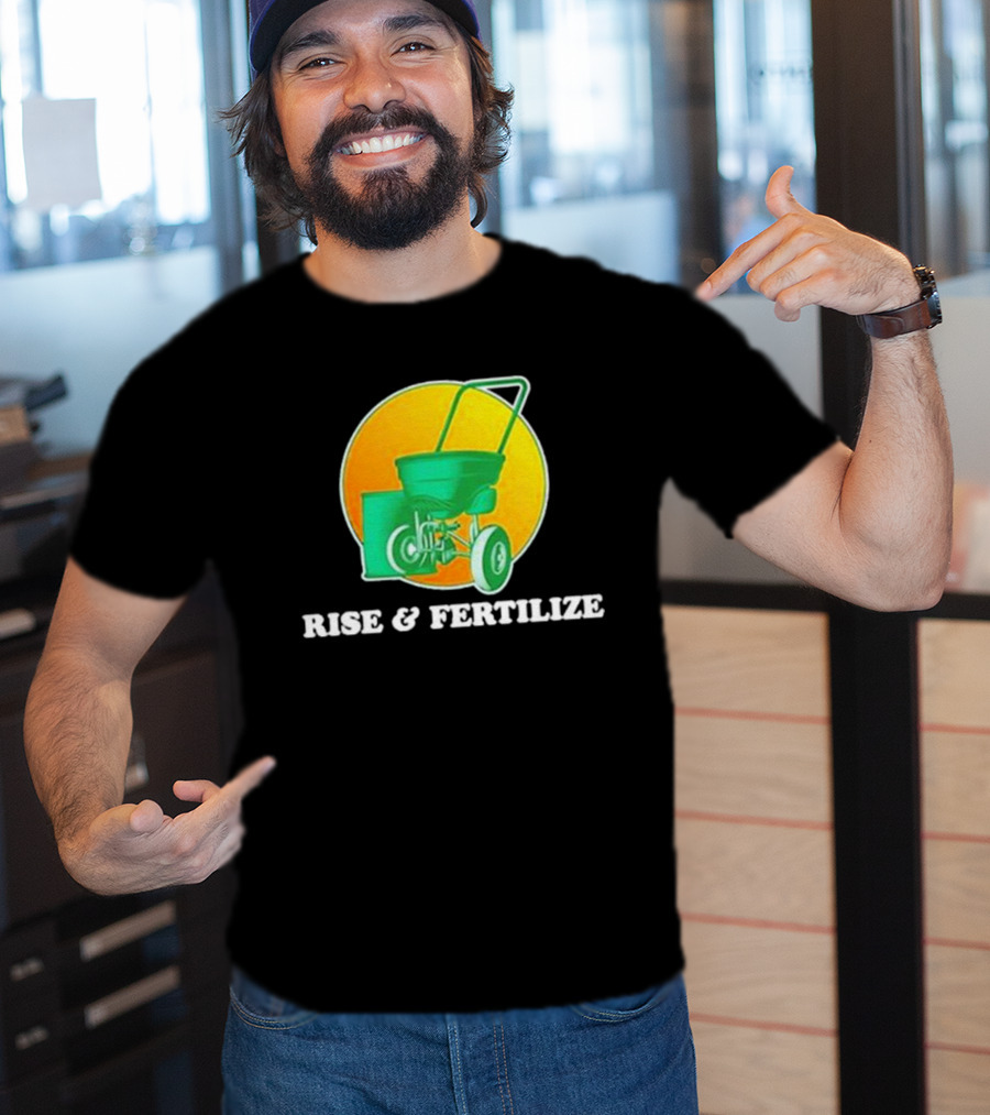 Middle Class Fancy Store Rise And Fertilize Spreader Gardening T-Shirt