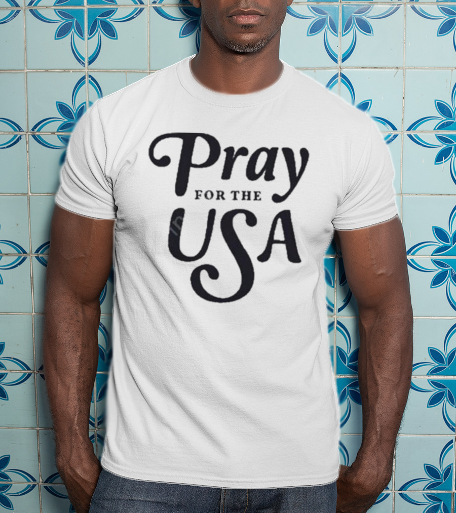 Pray For The USA T-Shirt