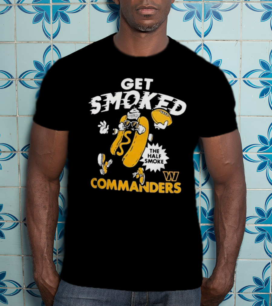 Get Smoked The Half Smoke Commanders Washington Commanders Homage NFL X Guy Fieri’s Flavortown T-Shirt