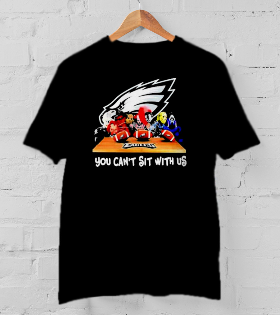 Philadelphia Eagles You Can't Sit With Us Horror Movie Characters Football T-Shirt