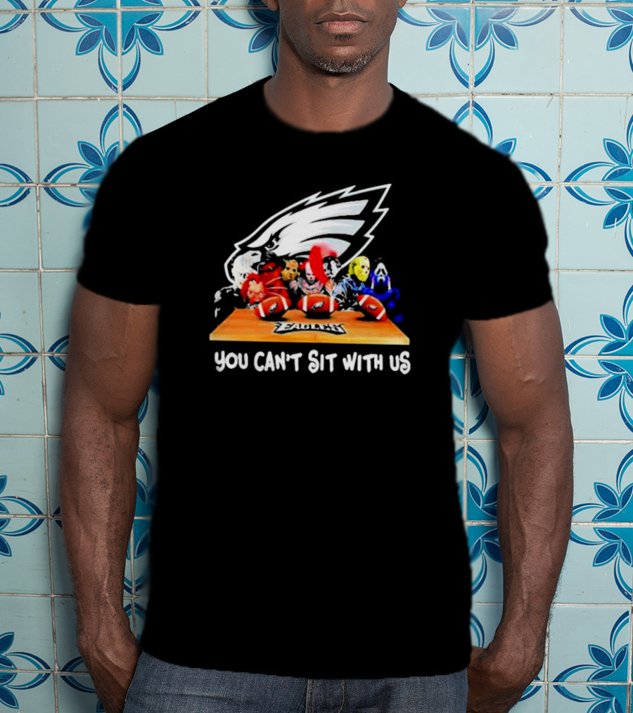Philadelphia Eagles You Can't Sit With Us Horror Movie Characters Football T-Shirt